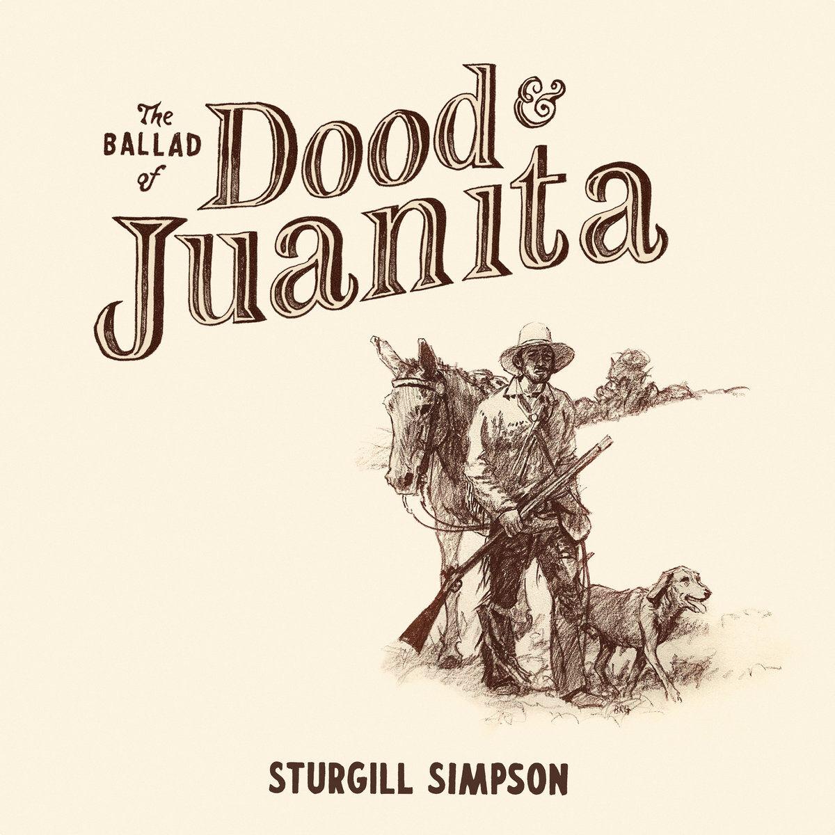 Sturgill Simpson- The Ballad Of Dood & Juanita