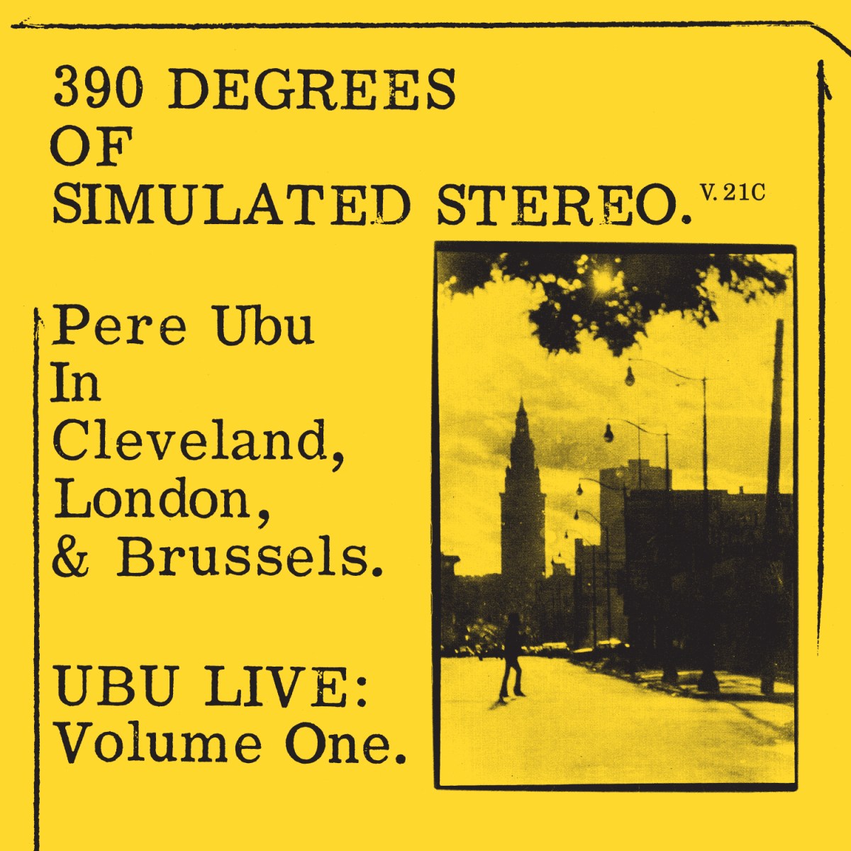 Pere Ubu- 390 Degrees Of Simulated Stereo - Pere Ubu In Cleveland, London & Brussels - Ubu Live: Volume One