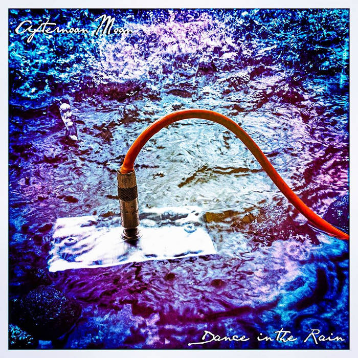 Afternoon Moon- Dance In The Rain