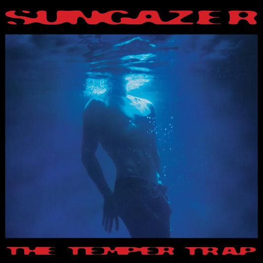 The Temper Trap- Sungazer PREORDER OUT 7/10