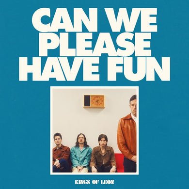 Kings Of Leon- Can We Please Have Fun PREORDER OUT 5/10