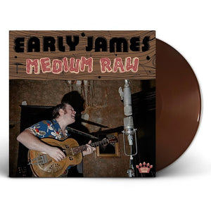 Early James- Medium Raw PREORDER OUT 1/10