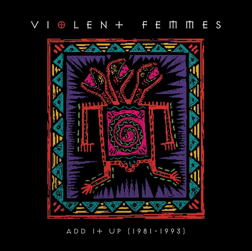 Violent Femmes- Add It Up (1981-1983) PREORDER OUT 11/13