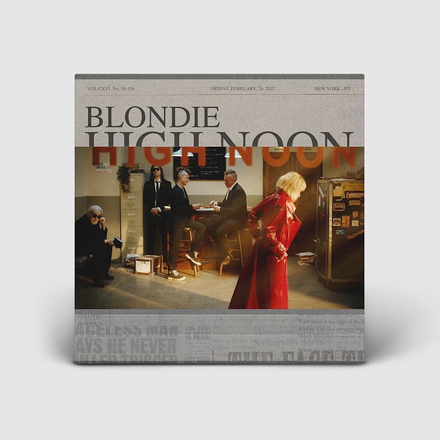 Blondie- High Noon PREORDER OUT 2/26