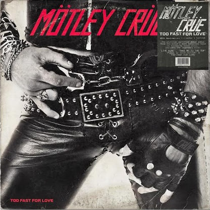 Mötley Crüe- Too Fast For Love (45th Anniversary Edition) PREORDER OUT 10/30