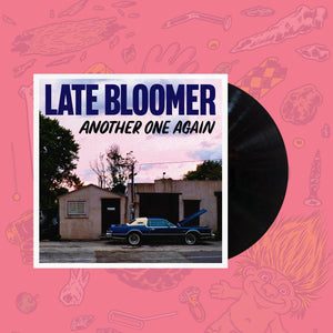 Late Bloomer- Another One Again