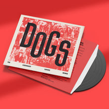 Load image into Gallery viewer, Dogs- Dogs - The Legendary Lovers Demos