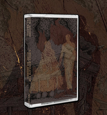 Low Before The Breeze- A Hole Beneath The Home We Shared