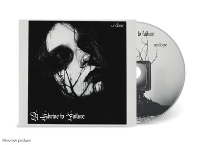 A Shrine To Failure- Undone