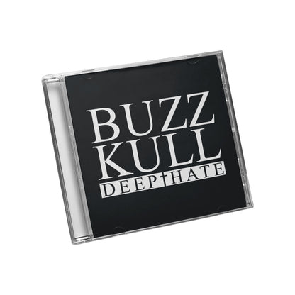 Buzz Kill- Deep Hate