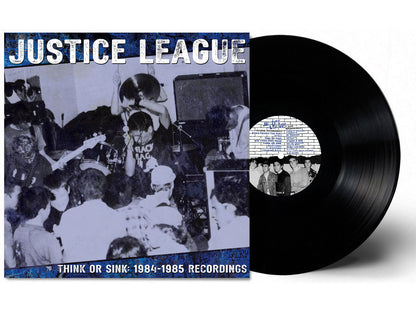 Justice League- Think Or Sink: 1984-1985 Recordings