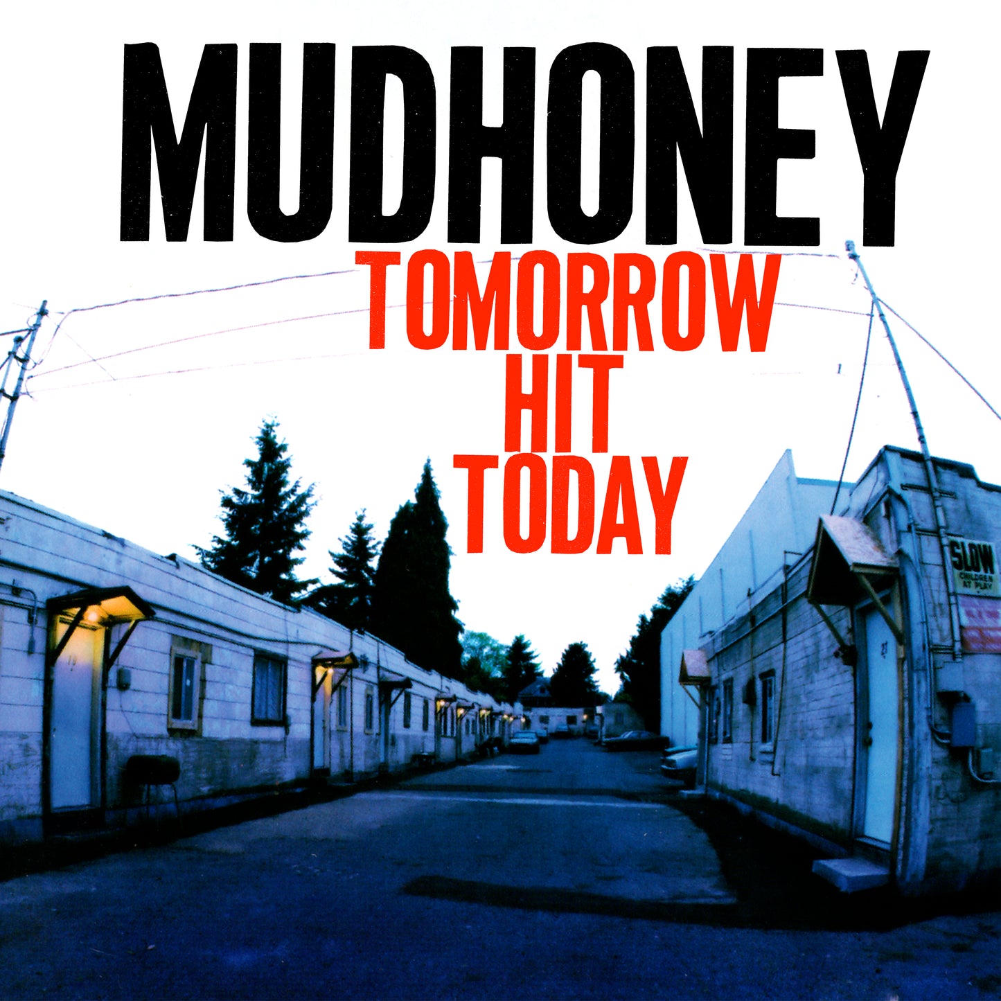 Mudhoney- Tomorrow Hit Today PREORDER OUT 10/30