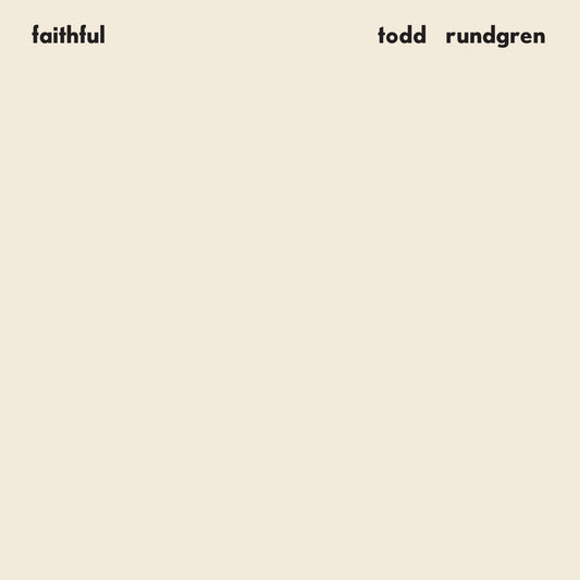Todd Rundgren- Faithful PREORDER OUT 7/24