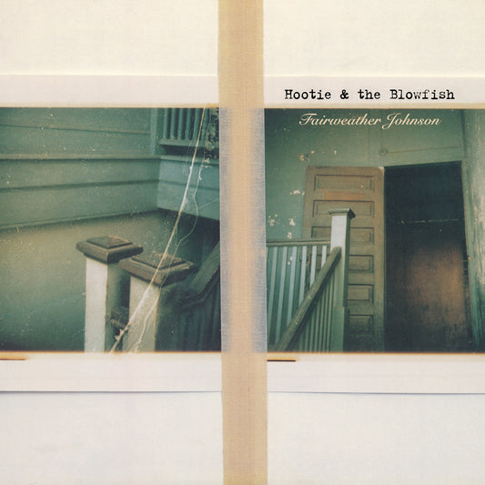 Hootie & The Blowfish- Fairweather Johnson PREORDER OUT 10/23