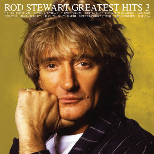 Rod Stewart- Greatest Hits Vol. 3 PREORDER OUT 10/23