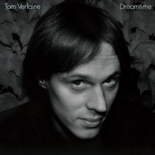 Tom Verlaine- Dreamtime PREORDER OUT 10/16