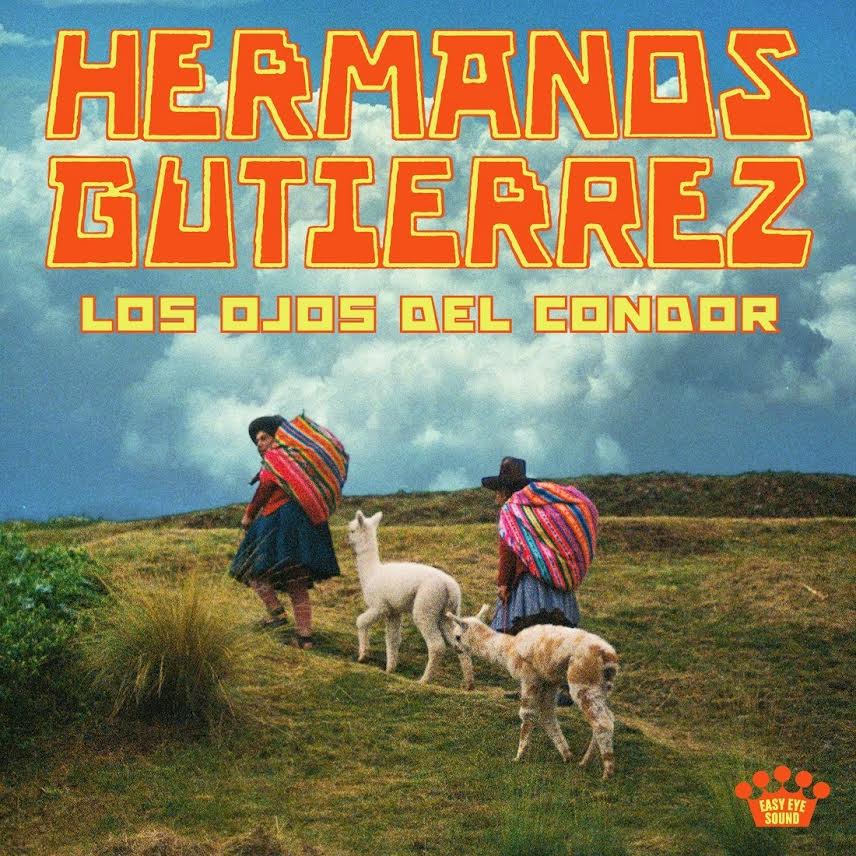 Hermanos Gutiérrez- Los Ojos Del Cóndor PREORDER OUT 9/25