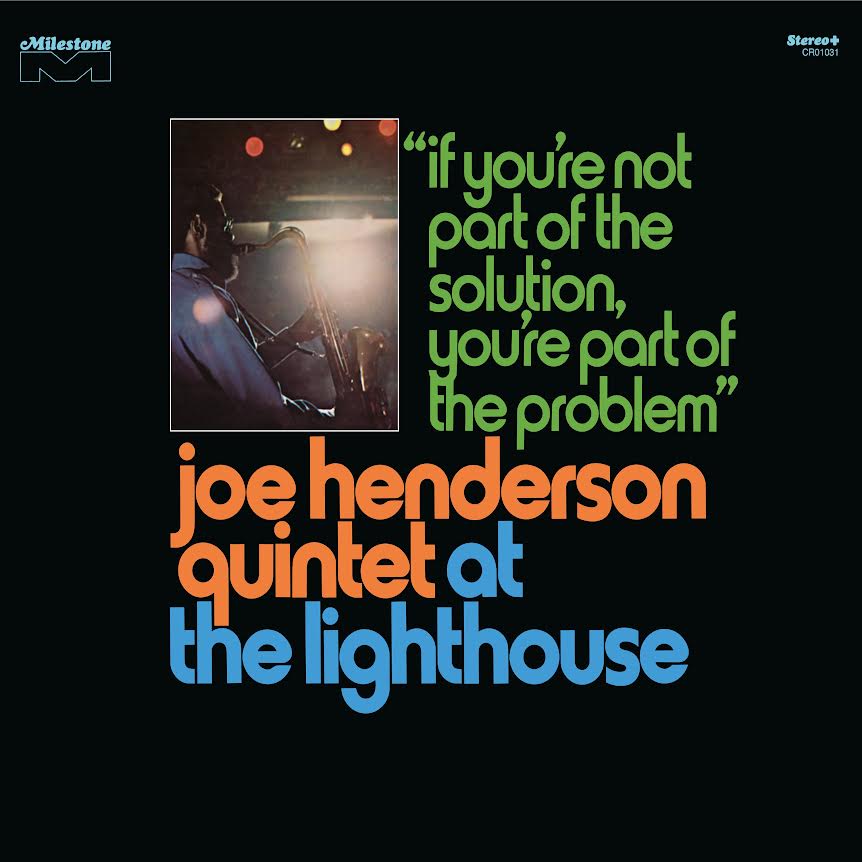 Joe Henderson- At The Lighthouse: If You're Not Part Of The Solution, You're Part Of The Problem (Deluxe Edition) PREORDER OUT 11/20