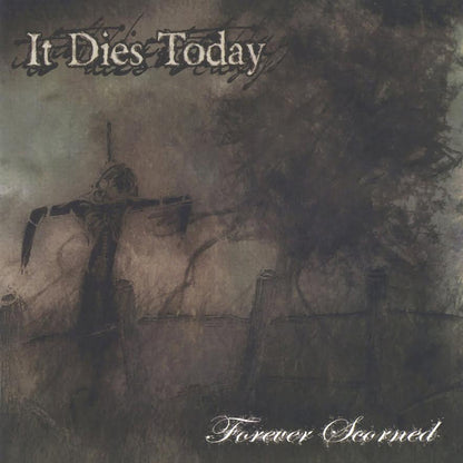 It Dies Today- Forever Scorned