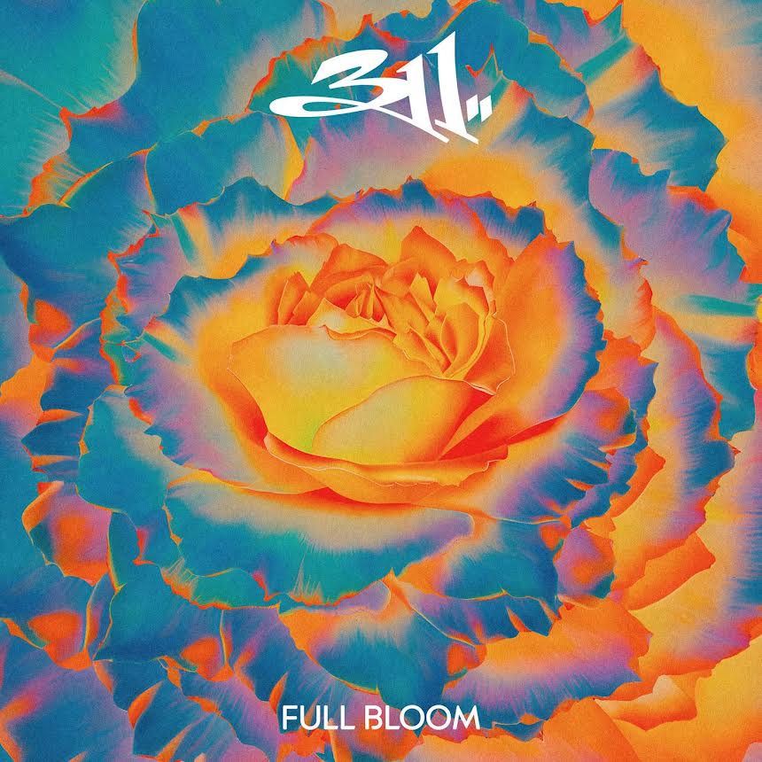 311- Full Bloom