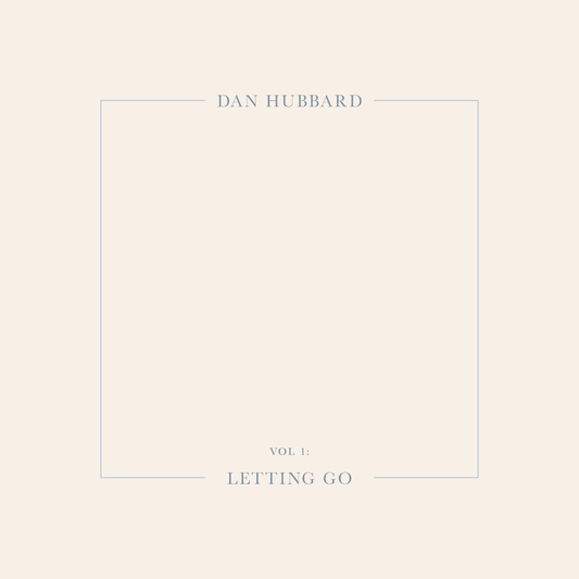 Dan Hubbard- Vol. 1: Letting Go