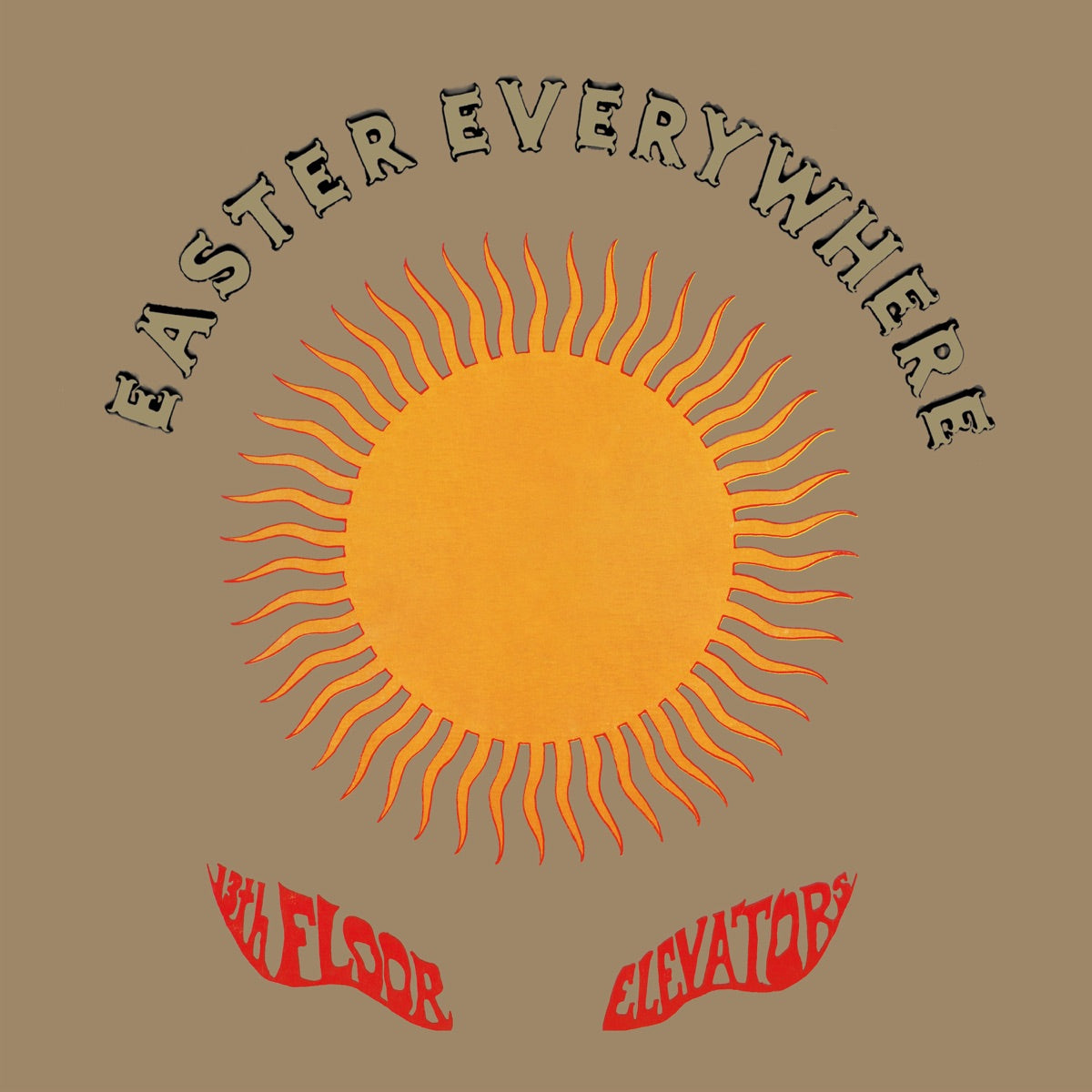 13th Floor Elevators- Easter Everywhere