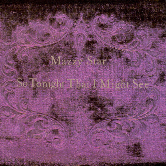 Mazzy Star- So Tonight That I Might See