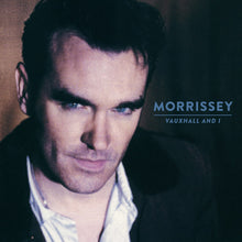 Load image into Gallery viewer, Morrissey- Vauxhall And I (20th Anniversary)