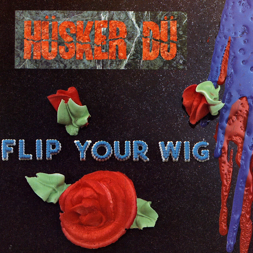 Husker Du- Flip Your Wig