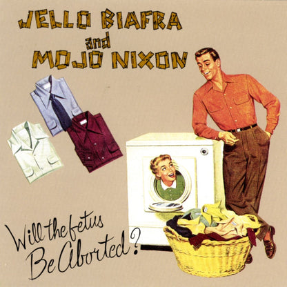 Jello Biafra & Mojo Nixon with The Toadliquors- Will The Fetus Be Aborted?