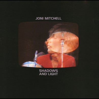 Joni Mitchell- Shadows And Light