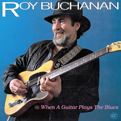 Roy Buchanan- When a Guitar Plays the Blues