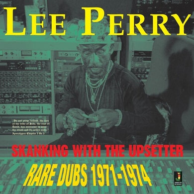 Lee Perry- Skanking With The Upsetter - Rare Dubs 1971-1974