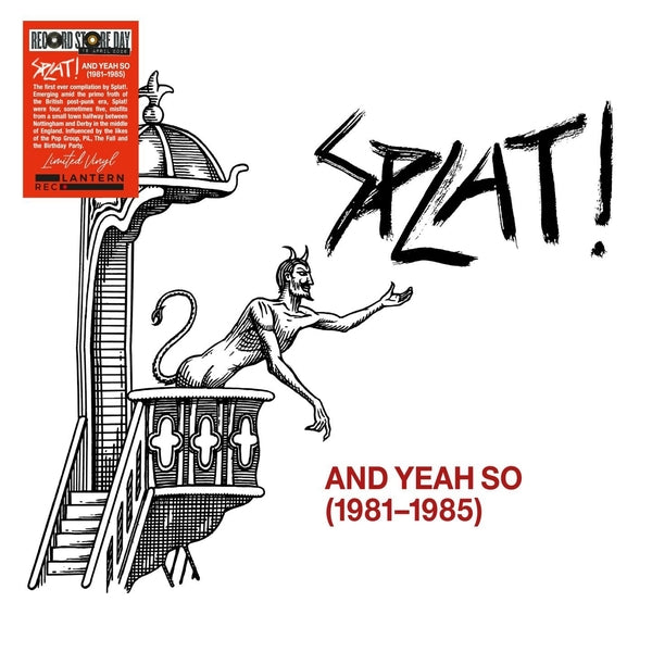 Splat!- And Yeah So (1981-1985)