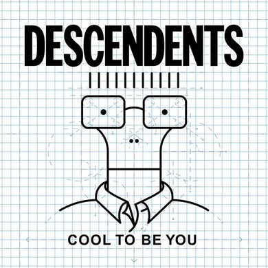 Descendents- Cool To Be You