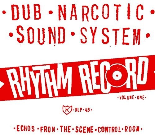 Dub Narcotic Sound System- Rhythm Record Vol. One