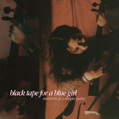 Black Tape for a Blue Girl- Remnants of a Deeper Purity