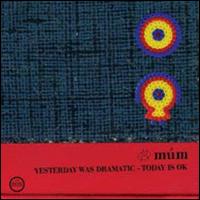 Múm- Yesterday Was Dramatic - Today Is Okay (20th Anniversary Edition)