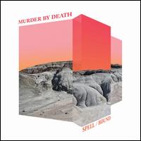 Murder By Death- Spell / Bound
