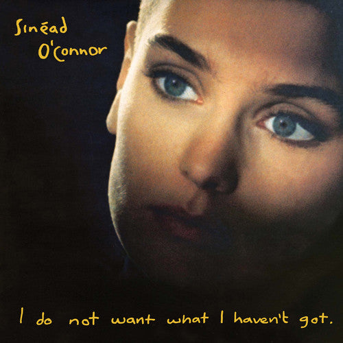 Sinead O'Connor-  I Do Not Want What I Haven't Got