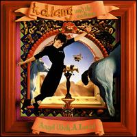 k.d. lang & The Reclines- Angel With a Lariat