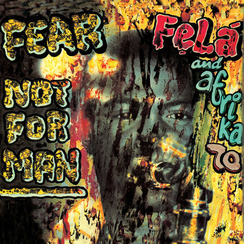 Fela Kuti- Fear Not For Man