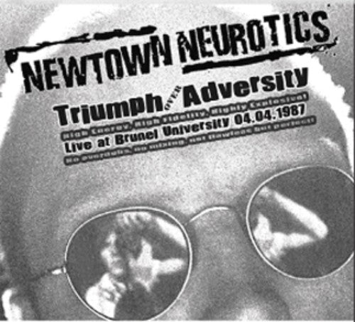 Newton Neurotics - Triumph Over Adversity: Live At Brunel University 04.04.4987