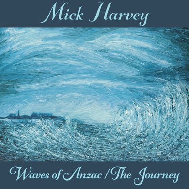 Mick Harvey- Waves of Anzac