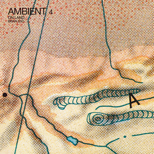 Brian Eno- Ambient 4: On Land