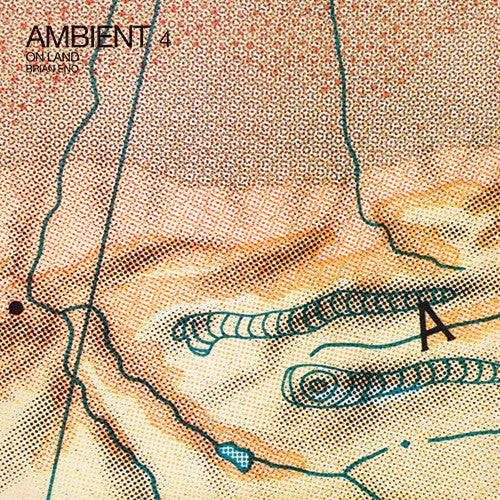 Brian Eno- Ambient 4: On Land
