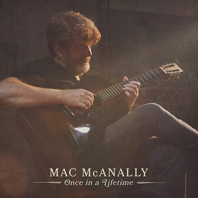 Mac McAnally- Once In A Lifetime