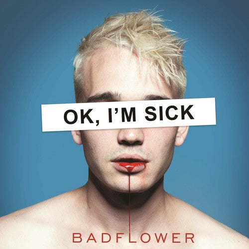 Badflower- OK, I'm Sick