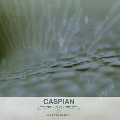 Caspian- You Are The Conductor