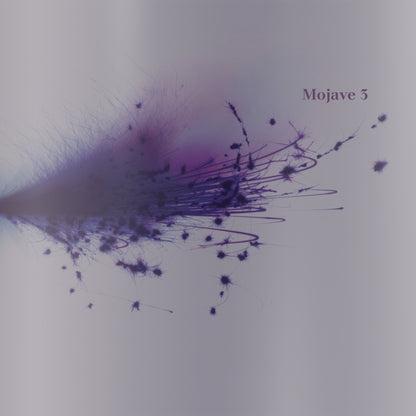 Mojave 3- Ask Me Tomorrow PREORDER OUT 7/24